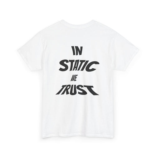 "IN STATIC WE TRUST" WHITE Basic T-Shirt