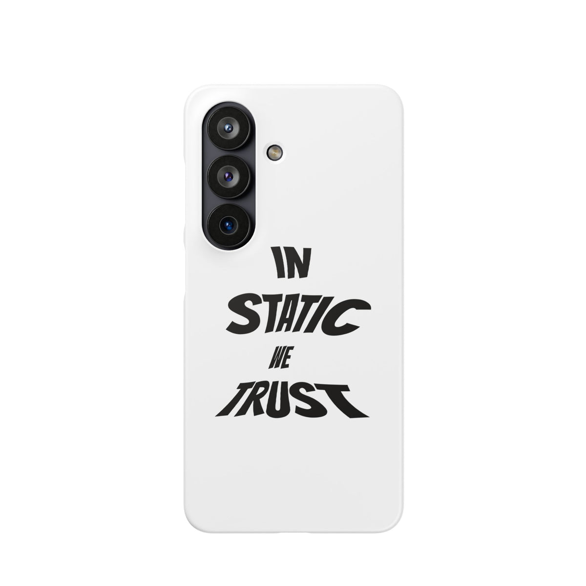 Phone Case — "In Static We Trust"