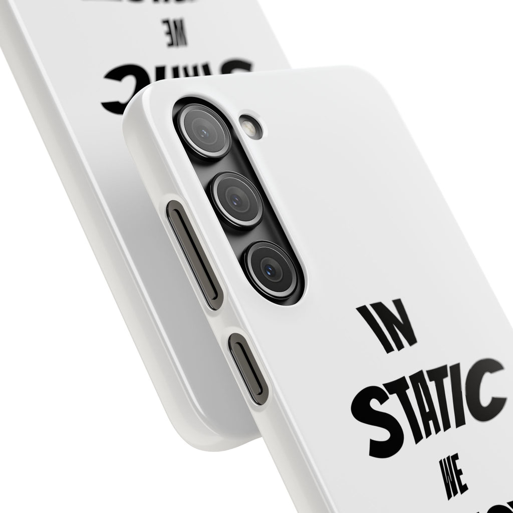 Phone Case — "In Static We Trust"