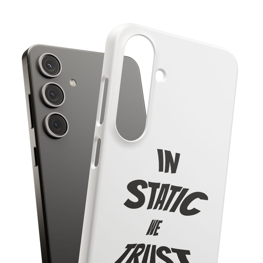 Phone Case — "In Static We Trust"