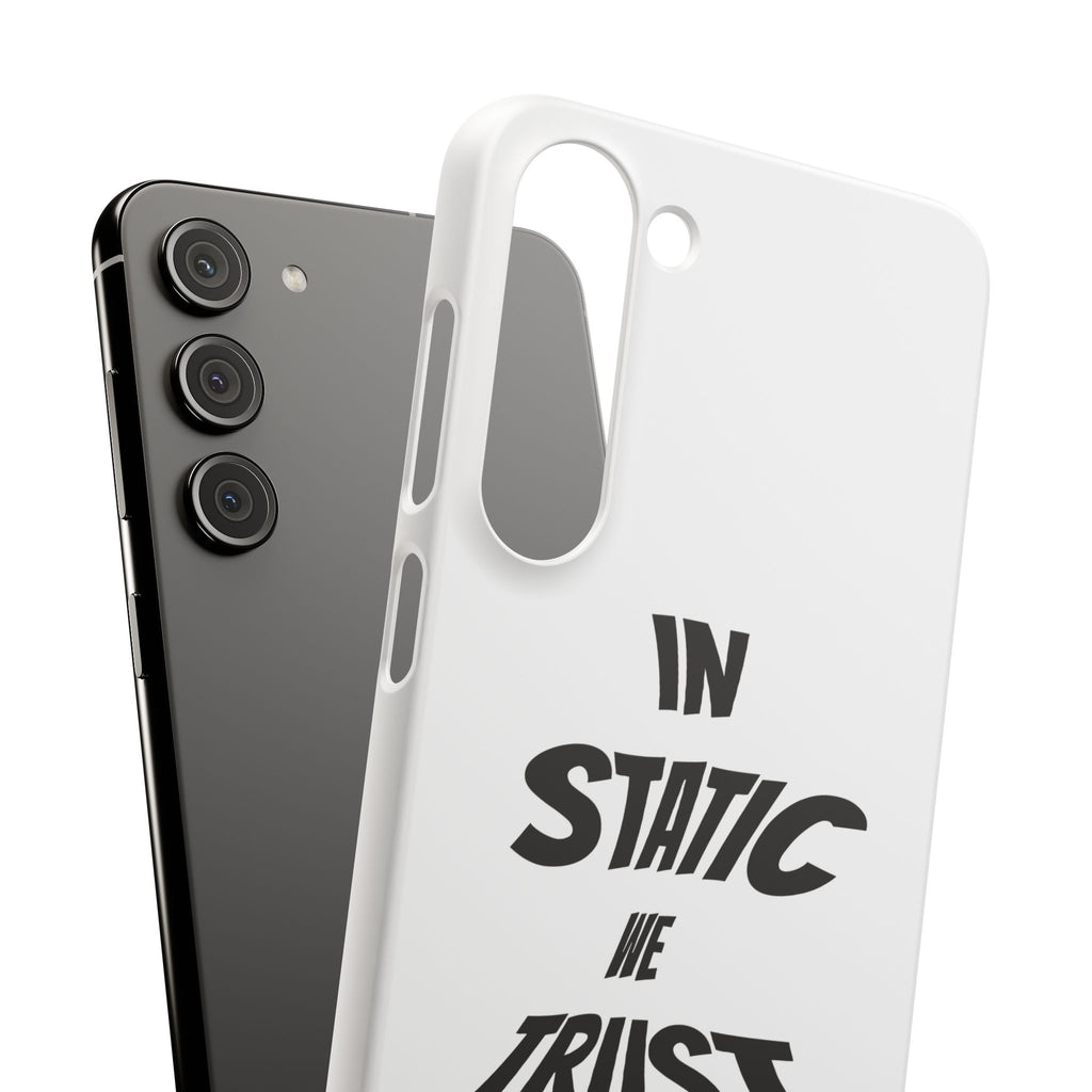 Phone Case — "In Static We Trust"