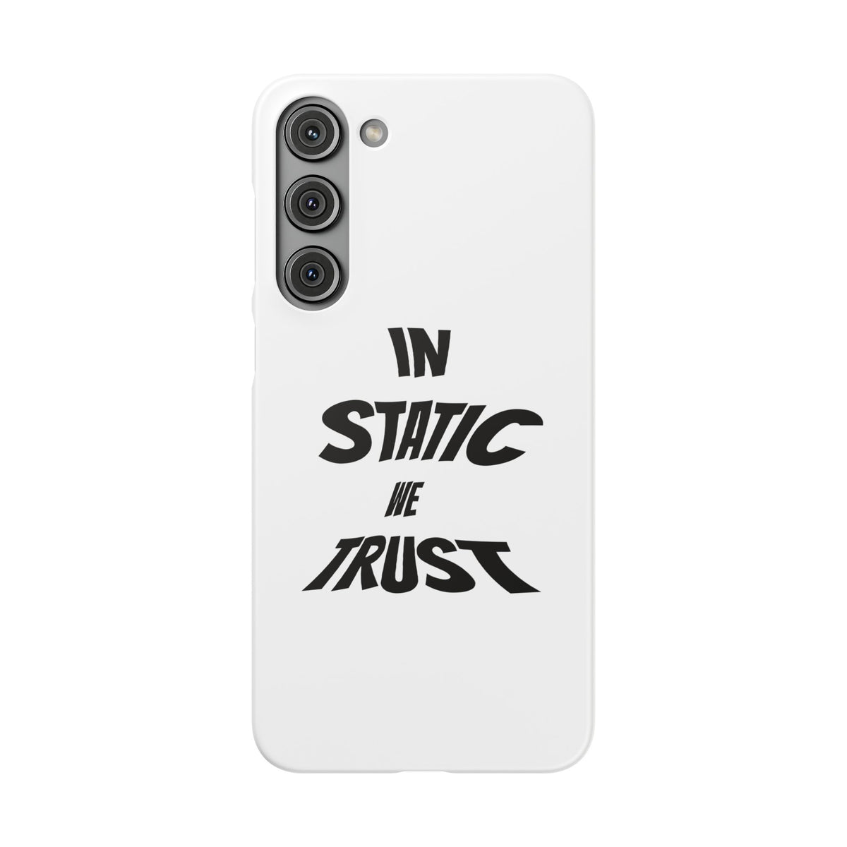 Phone Case — "In Static We Trust"