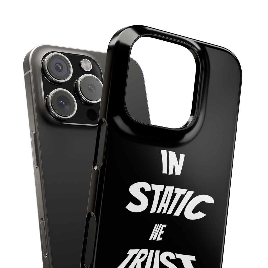 Phone Case — "In Static We Trust" Black