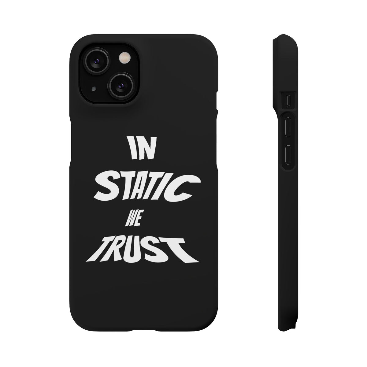 Phone Case — "In Static We Trust" Black