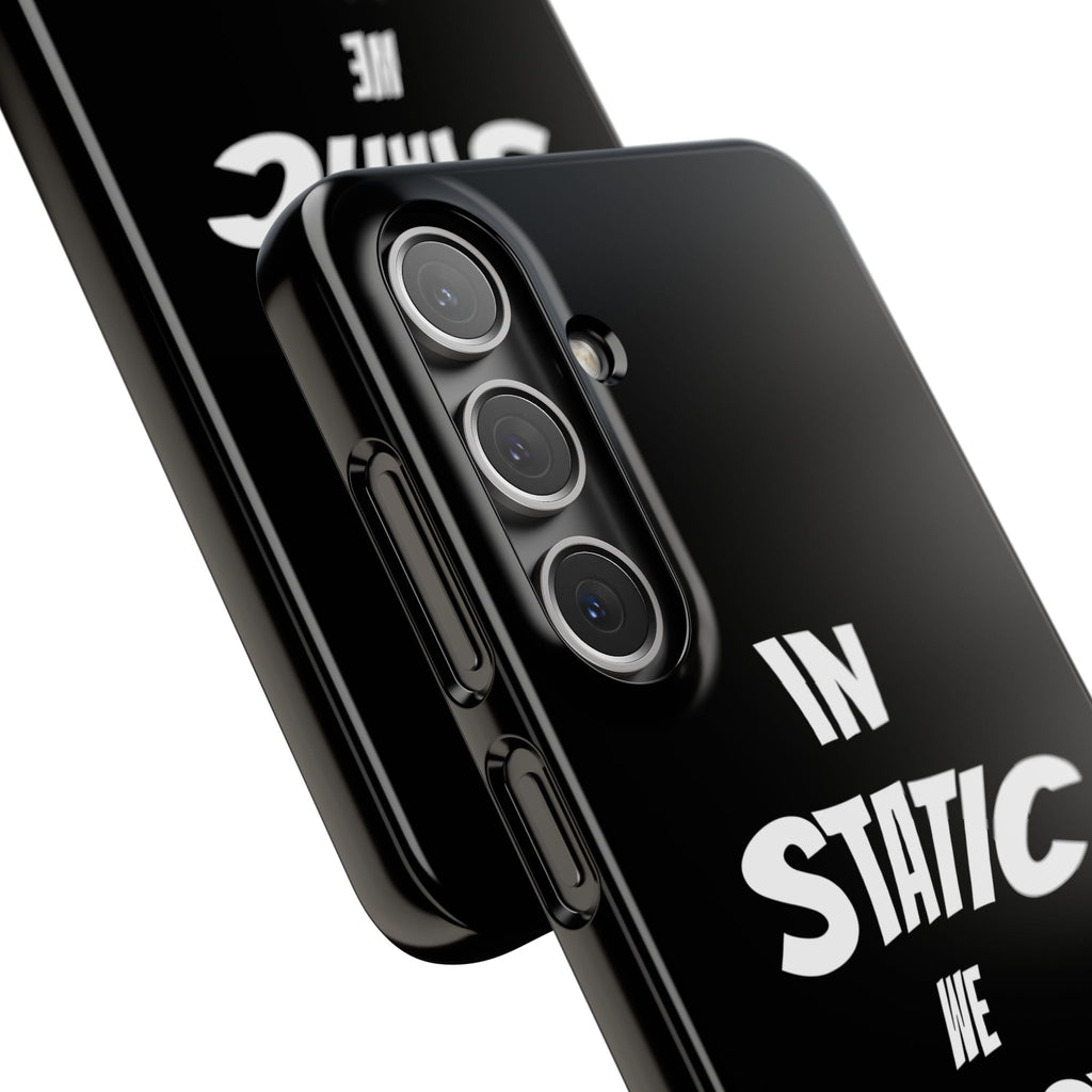 Phone Case — "In Static We Trust" Black