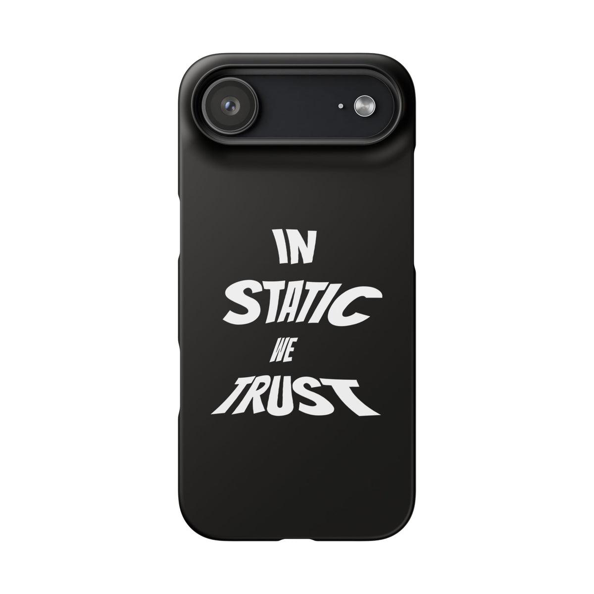 Phone Case — "In Static We Trust" Black