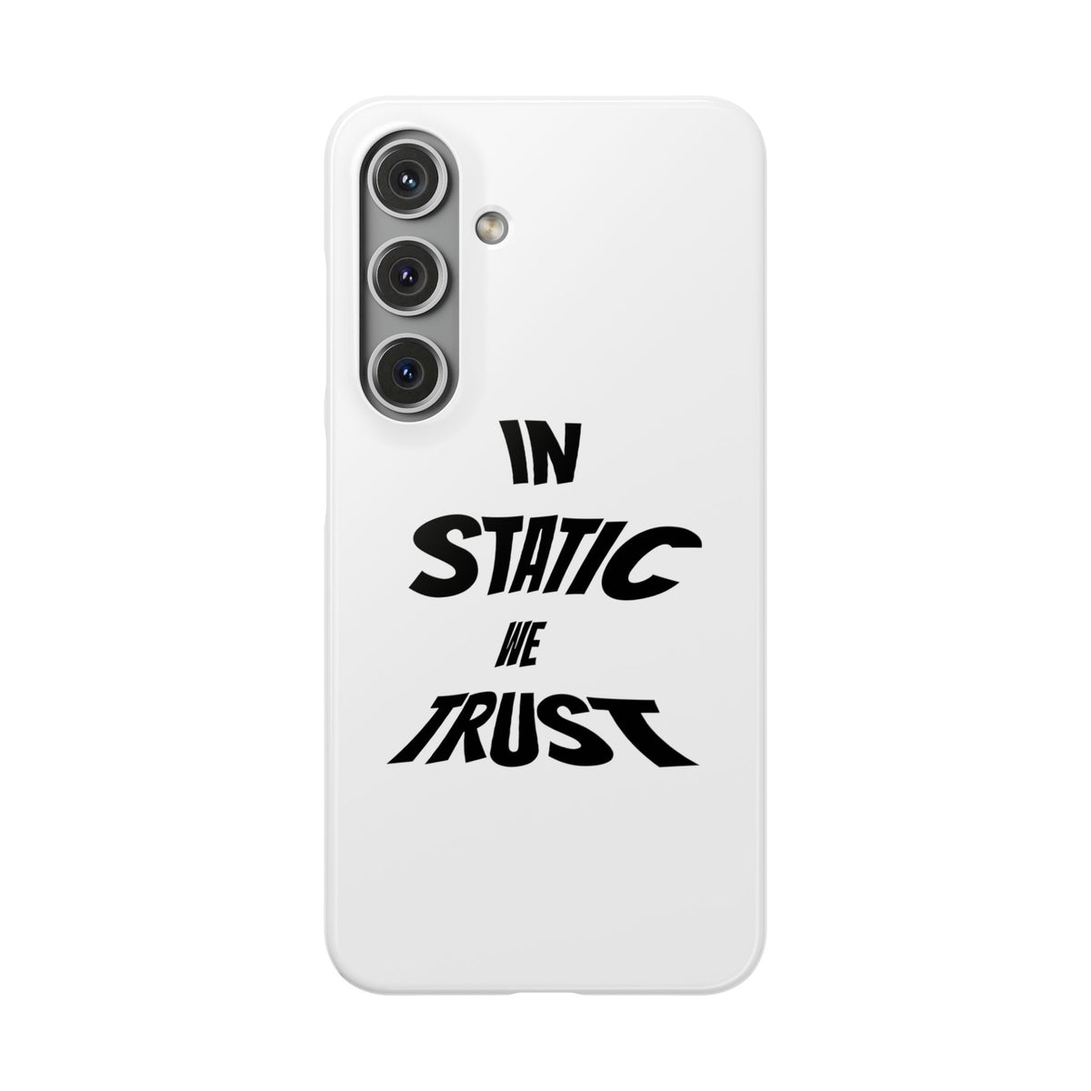 Phone Case — "In Static We Trust"