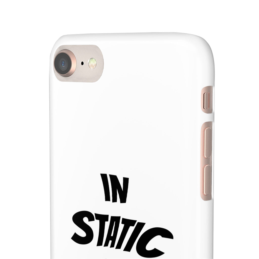 Phone Case — "In Static We Trust"