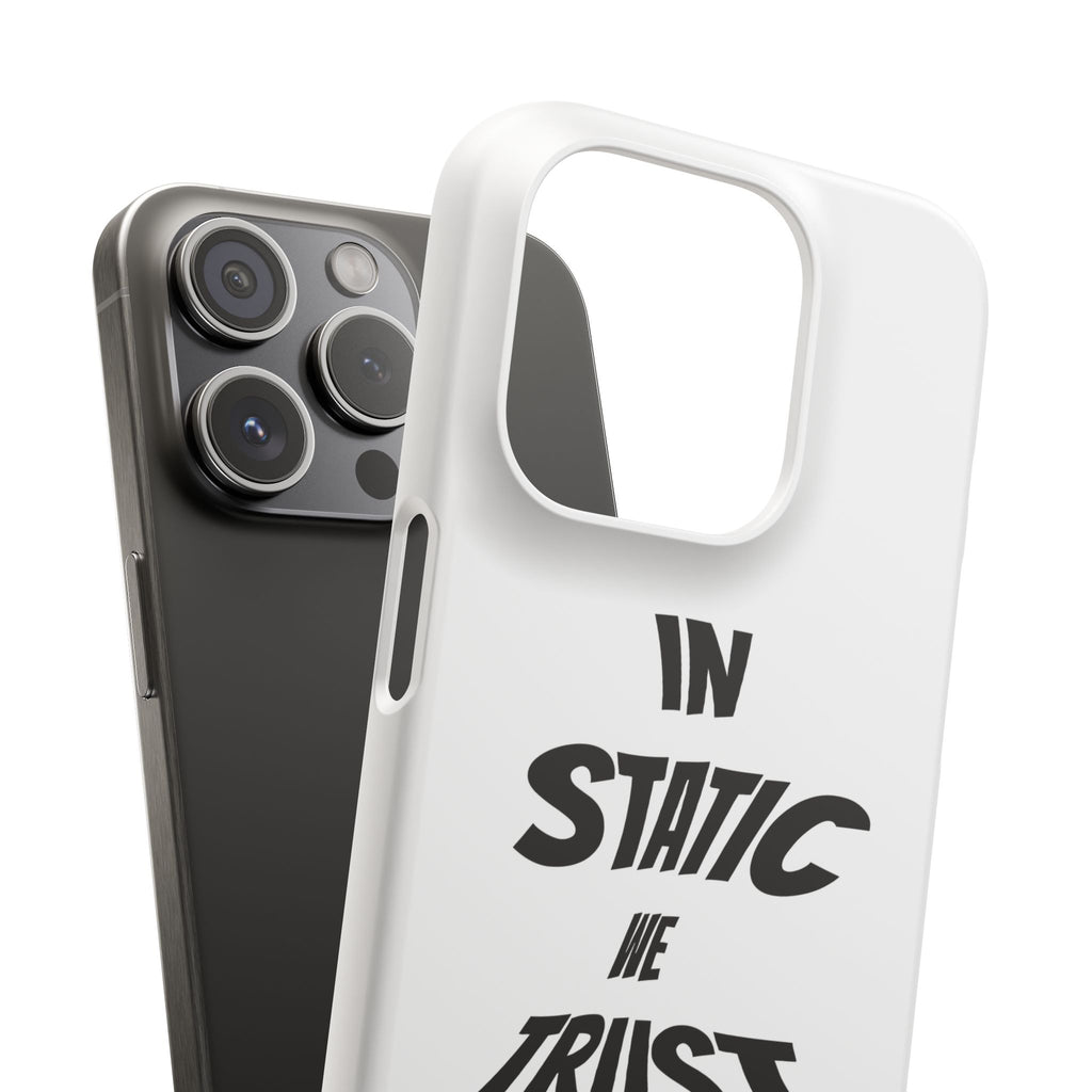 Phone Case — "In Static We Trust"