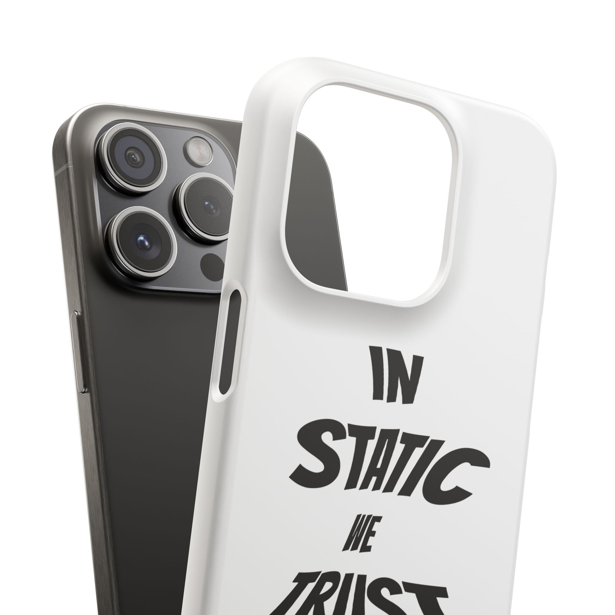 Phone Case — "In Static We Trust"