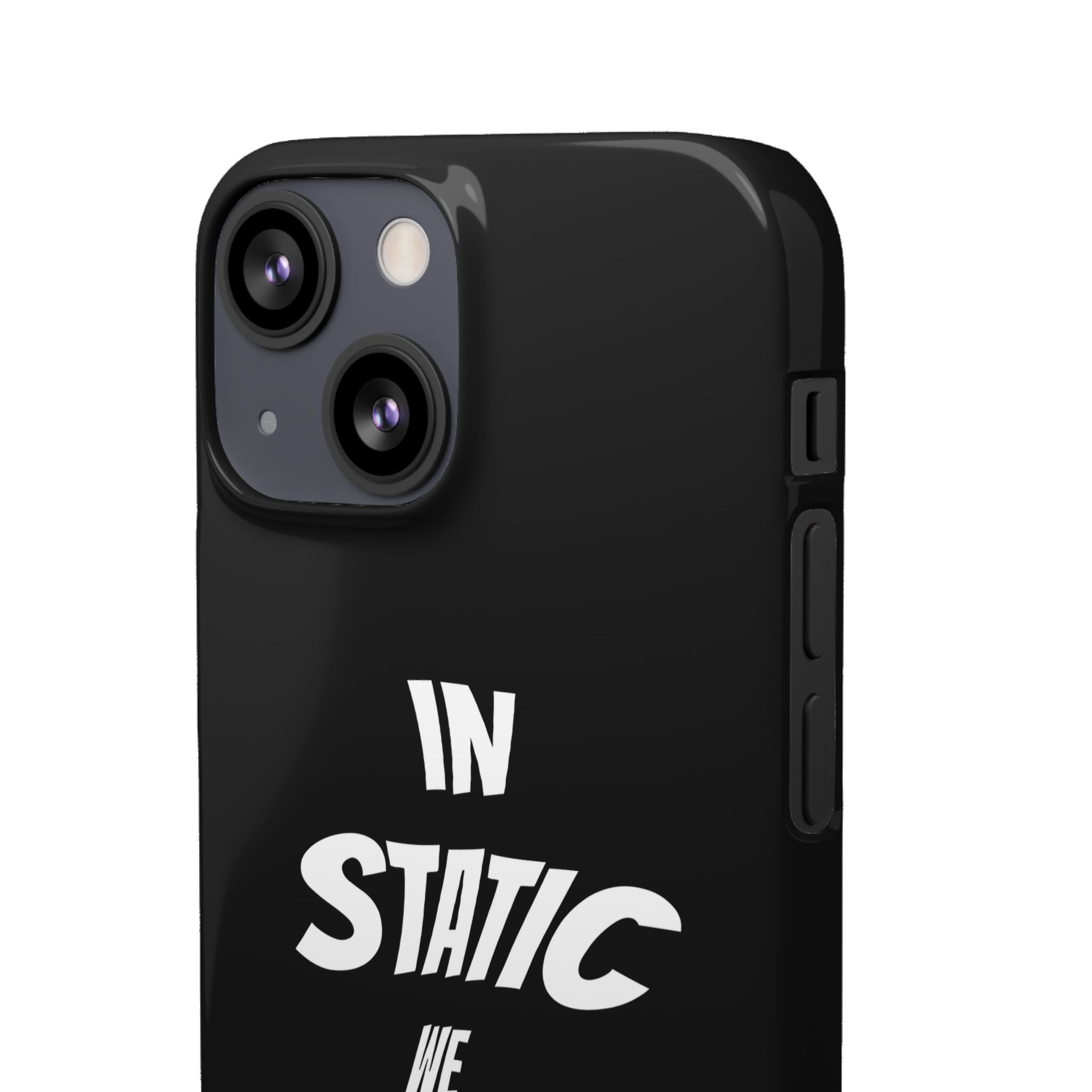 Phone Case — "In Static We Trust" Black