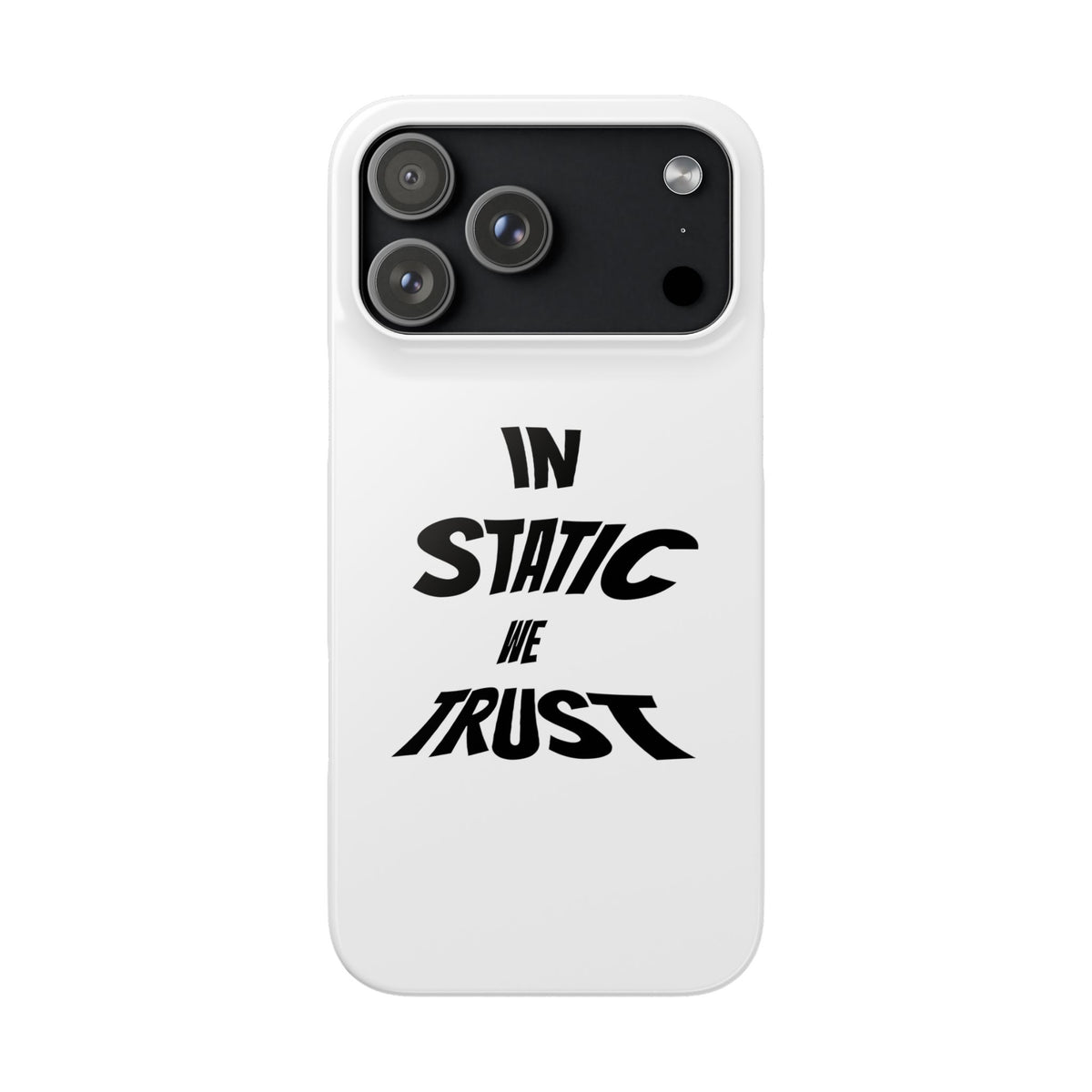 Phone Case — "In Static We Trust"