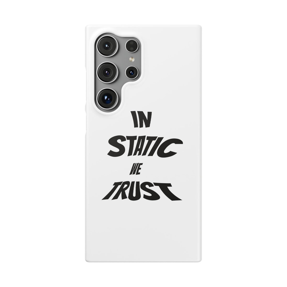 Phone Case — "In Static We Trust"